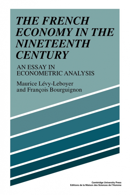 THE FRENCH ECONOMY IN THE NINETEENTH CENTURY