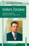 ISIDORO ZORZANO : INGENIERO INDUSTRIAL (BUENOS AIRES 1902-MADRID 1943)