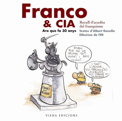 FRANCO & CIA : ARA QUE FA 30 ANYS. RECULL DŽACUDITS DEL FRANQUISME