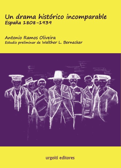 UN DRAMA HISTÓRICO INCOMPARABLE. ESPAÑA 1808-1939 (ED. RÚSTICA).