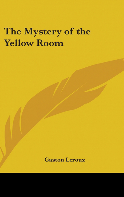 THE MYSTERY OF THE YELLOW ROOM