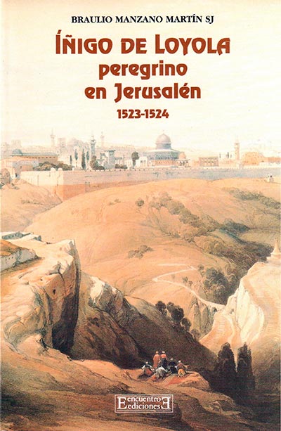 IÑIGO DE LOYOLA PEREGRINO EN JERUSALEN 1523-1524