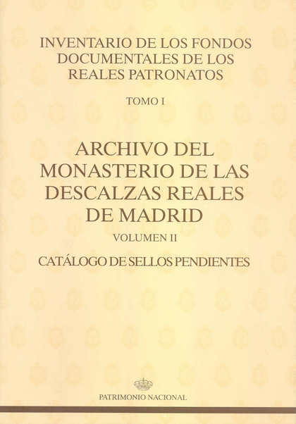 ARCHIVO DEL MONASTERIO DE LAS DESCALZAS REALES DE MADRID: CATÁLOGO DE SELLOS PEN