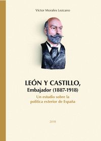 LEÓN Y CASTILLO, EMBAJADOR (1887-1918)