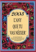 2003 L'ANY QUE TU VAS NÉIXER