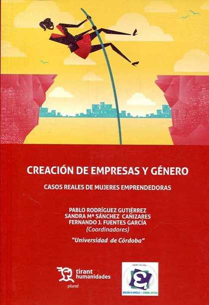 CREACIÓN DE EMPRESAS Y GÉNERO. CASOS REALES DE MUJERES EMPRENDEDORAS