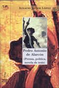 PEDRO ANTONIO DE ALARCÓN (PRENSA, POLÍTICA, NOVELA DE TESIS).