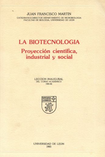 LA BIOTECNOLOGÍA. PROYECCIÓN CIENTÍFICA, INDUSTRIAL Y SOCIAL.