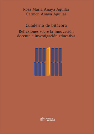 CUADERNO DE BITÁCORA. REFLEXIONES SOBRE LA INNOVACIÓN DOCENTE E INVESTIGACIÓN EDUCATIVA