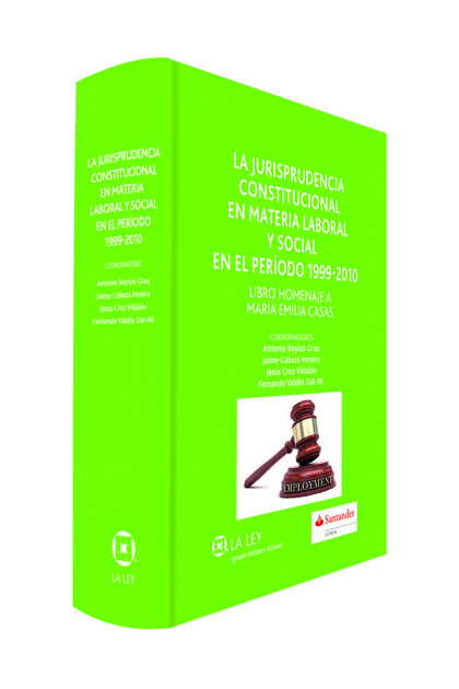 LA JURISPRUDENCIA CONSTITUCIONAL EN MATERIA LABORAL Y SOCIAL EN EL PERIODO 1999-