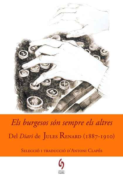 ELS BURGESOS SÓN SEMPRE ELS ALTRES. DEL DIARI DE JULES RENARD (1887-1910)