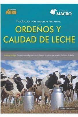 PRODUCCIÓN DE VACUNOS LECHEROS: ORDEÑOS Y CALIDAD DE LECHE