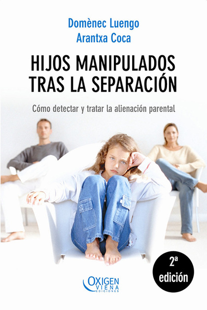HIJOS MANIPULADOS TRAS LA SEPARACIÓN: CÓMO DETECTAR Y TRATAR LA ALIENACIÓN PARENTAL