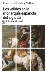 LOS VALIDOS EN LA MONARQUÍA DEL SIGLO XVII