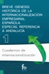 BREVE GÉNESIS HISTÓRICA DE LA INTERNACIONALIZACIÓN EMPRESARIAL ESPAÑOLA : ESPECIAL REFERENCIA A