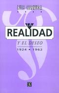 LA REALIDAD Y EL DESEO 1924-1962
