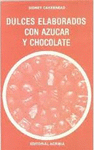 DULCES ELABORADOS CON AZÚCAR Y CHOCOLATE.