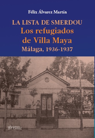 LA LISTA DE SMERDOU. LOS REFUGIADOS DE VILLA MAYA. MÁLAGA, 1936-1937