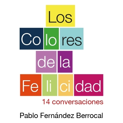 LOS COLORES DE LA FELICIDAD. 14 CONVERSACIONES.