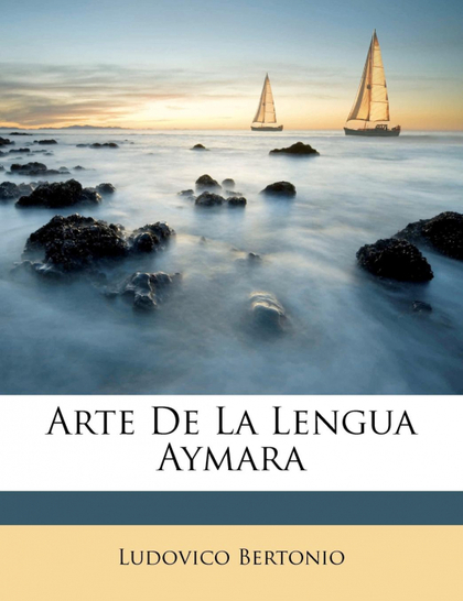 ARTE DE LA LENGUA AYMARA