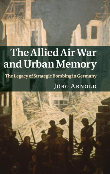 ALLIED AIR WAR AND URBAN MEMORY