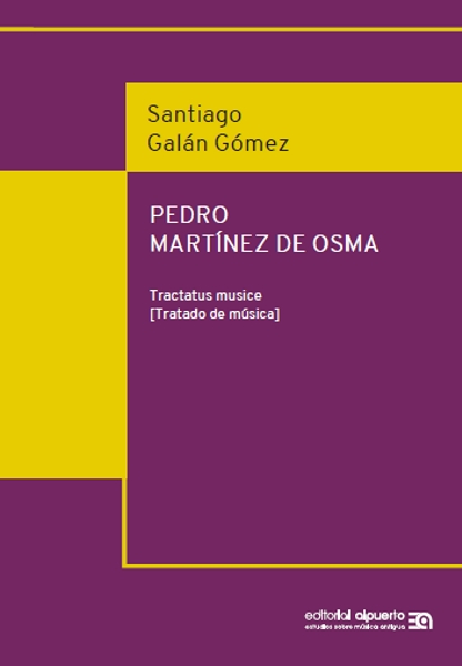 PEDRO MARTÍNEZ DE OSMA. TRACTATUS MUSICE. TRATADO DE MÚSICA