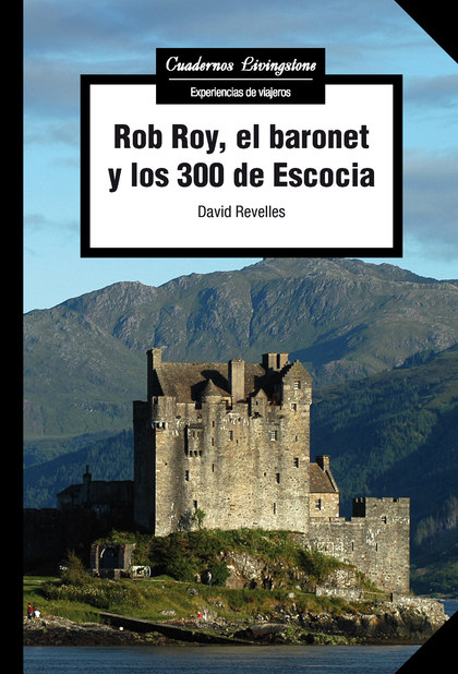 ROB ROY, EL BARONET Y LOS 300 DE ESCOCIA.