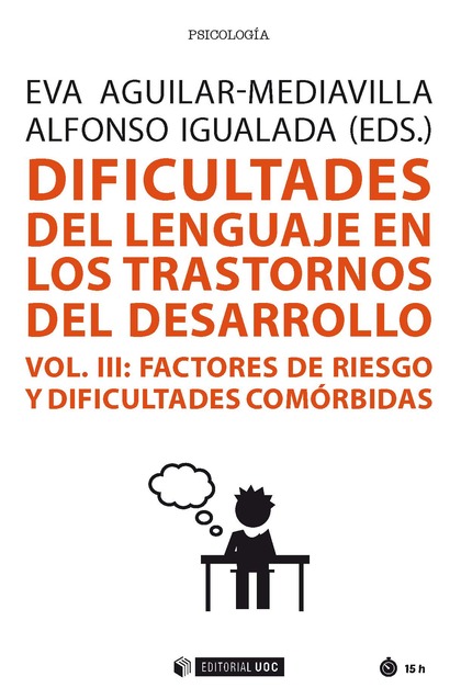 DIFICULTADES DEL LENGUAJE EN LOS TRASTORNOS DEL DESARROLLO (VOL III). FACTORES DE RIESGO Y DIFI
