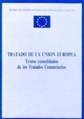 TRATADO DE LA UNIÓN EUROPEA. TEXTOS CONSOLIDADOS DE LOS TRATADOS COMUNITARIOS