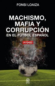 MACHISMO MAFIA Y CORRUPCIÓN EN EL FUTBOL ESPAÑOL3