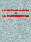 LOS MATERIALES BÁSICOS DE LA CONSTRUCCIÓN.