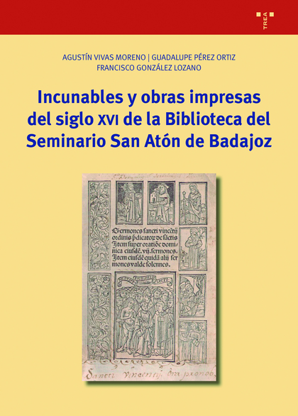 INCUNABLES Y OBRAS IMPRESAS DEL SIGLO XVI DE LA BIBLIOTECA DEL SEMINARIO SAN ANT.