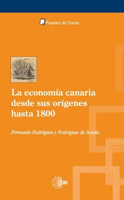 LA ECONOMÍ­A CANARIA DESDE SUS ORIGENES HASTA 1800