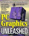 PC GRAPHICS UNLEASHED
