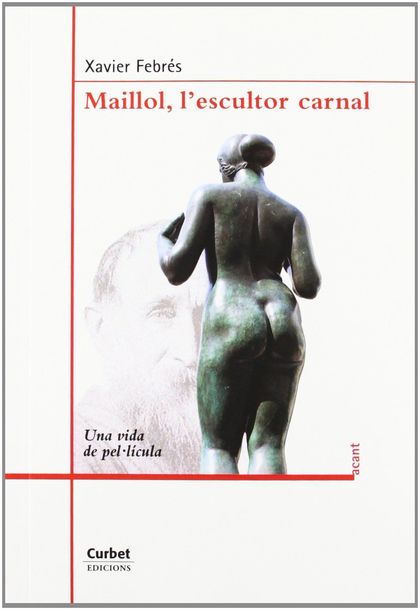 MAILLOL, L'ESCULTOR CARNAL