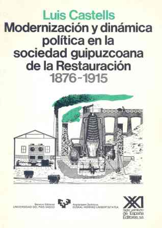 MODERNIZACIÓN Y DINÁMICA POLÍTICA EN LA SOCIEDAD GUIPUZCOANA DE LA RESTAURACIÓN,