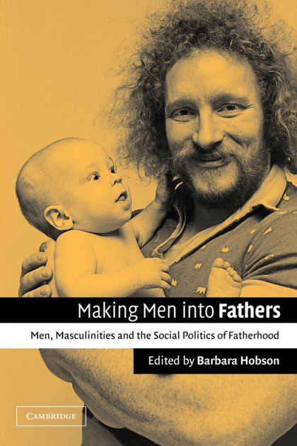 MAKING MEN INTO FATHERS