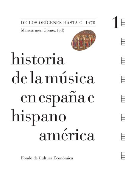 HISTORIA DE LA MÚSICA EN ESPAÑA E HISPANOAMÉRICA, I : DE LOS ORÍGENES HASTA C. 1470