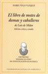 EL ŽLIBRO DE MOTES DE DAMAS Y CABALLEROSŽ DE LUIS DE MILÁN: EDICIÓN CRÍTICA Y ESTUDIO