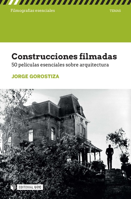 CONSTRUCCIONES FILMADAS. 50 PELÍCULAS ESENCIALES SOBRE ARQUITECTURA.