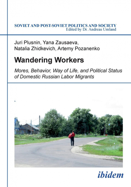 WANDERING WORKERS. MORES, BEHAVIOR, WAY OF LIFE, AND POLITICAL STATUS OF DOMESTI