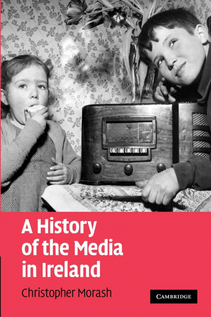 A HISTORY OF THE MEDIA IN IRELAND
