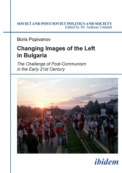 CHANGING IMAGES OF THE LEFT IN BULGARIA. THE CHALLENGE OF POST-COMMUNISM IN THE