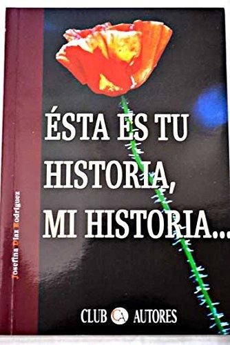 ESTA ES TU HISTORIA MI HISTORIA...