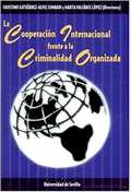 LA COOPERACIÓN INTERNACIONAL FRENTE A LA CRIMINALIDAD ORGANIZADA
