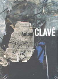 ANTONI CLAVÉ, UN MUNDO DE ARTE = A WORD OF ART, 1934-2002