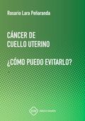 CANCER DE CUELLO UTERINO. ¿COMO PUEDO EVITARLO?