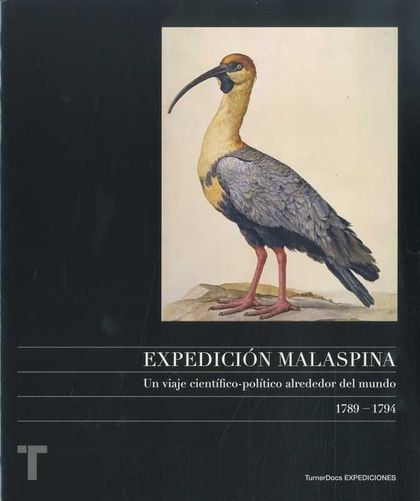 THE MALASPINA EXPEDITION : A SCIENTIFIC AND POLITICAL VOYAGE AROUND THE WORLD, 1789-1794