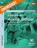 CUERPO DE AUXILIO JUDICIAL DE LA ADMINISTRACIÓN DE JUSTICIA. SUPUESTOS PRÁCTICOS