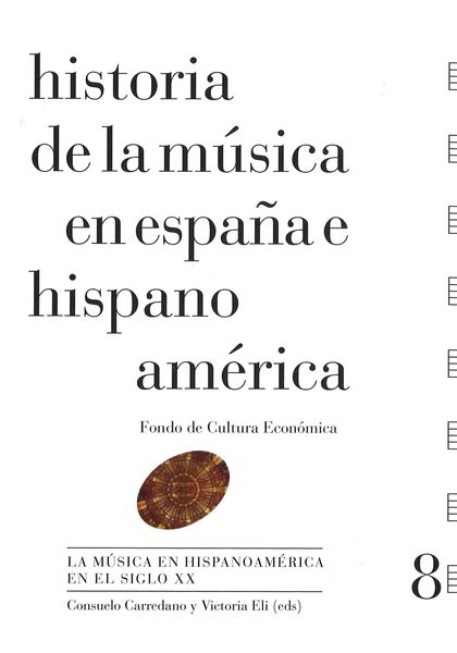 HISTORIA DE LA MÚSICA EN ESPAÑA E HISPANOAMÉRICA, VOLUMEN 8